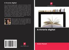 Bookcover of A livraria digital