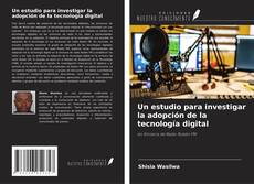 Buchcover von Un estudio para investigar la adopción de la tecnología digital