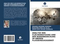 Buchcover von ANALYSE DER FLÄCHENNUTZUNG UND DER BODENBEDECKUNG IM OBEREN FLUSSEINZUGSGEBIET
