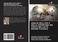 Bookcover of ANALISI DELL'USO E DELLA COPERTURA DEL SUOLO NELL'ALTO BACINO FLUVIALE