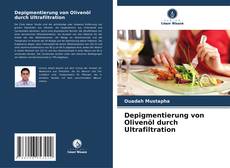 Copertina di Depigmentierung von Olivenöl durch Ultrafiltration