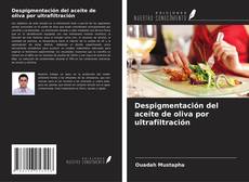 Capa do livro de Despigmentación del aceite de oliva por ultrafiltración 