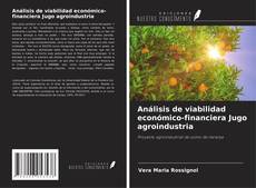 Copertina di Análisis de viabilidad económico-financiera Jugo agroindustria