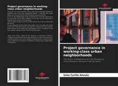 Copertina di Project governance in working-class urban neighborhoods