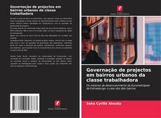 Buchcover von Governação de projectos em bairros urbanos da classe trabalhadora