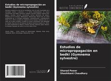 Copertina di Estudios de micropropagación en bedki (Gymnema sylvestre)