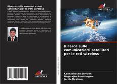 Couverture de Ricerca sulle comunicazioni satellitari per le reti wireless