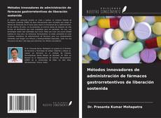 Обложка Métodos innovadores de administración de fármacos gastrorretentivos de liberación sostenida