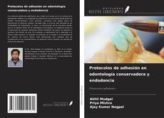 Обложка Protocolos de adhesión en odontología conservadora y endodoncia