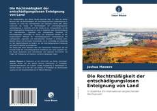 Copertina di Die Rechtmäßigkeit der entschädigungslosen Enteignung von Land