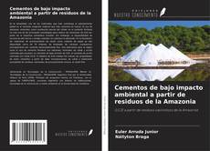 Buchcover von Cementos de bajo impacto ambiental a partir de residuos de la Amazonia