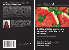 Couverture de Análisis físico-químico y sensorial de la barra de cereales