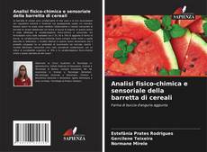 Copertina di Analisi fisico-chimica e sensoriale della barretta di cereali