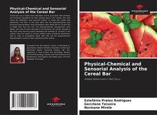 Bookcover of Physical-Chemical and Sensorial Analysis of the Cereal Bar