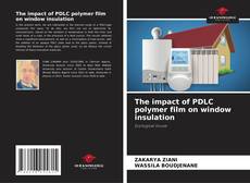 Bookcover of The impact of PDLC polymer film on window insulation