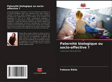 Capa do livro de Paternité biologique ou socio-affective ? 
