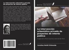 Capa do livro de La intervención urbanística privada de proyectos de interés público 