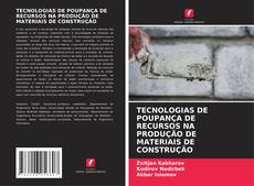 Bookcover of TECNOLOGIAS DE POUPANÇA DE RECURSOS NA PRODUÇÃO DE MATERIAIS DE CONSTRUÇÃO