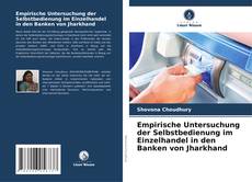 Capa do livro de Empirische Untersuchung der Selbstbedienung im Einzelhandel in den Banken von Jharkhand 