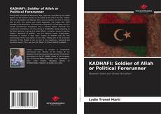 Bookcover of KADHAFI: Soldier of Allah or Political Forerunner