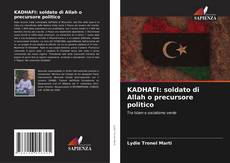 KADHAFI: soldato di Allah o precursore politico的封面