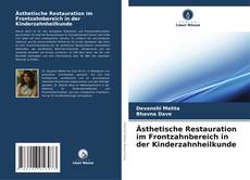 Copertina di Ästhetische Restauration im Frontzahnbereich in der Kinderzahnheilkunde