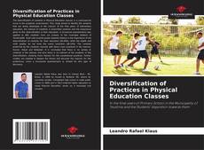Bookcover of Diversification of Practices in Physical Education Classes