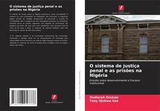 Bookcover of O sistema de justiça penal e as prisões na Nigéria