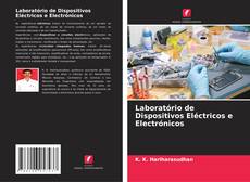 Laboratório de Dispositivos Eléctricos e Electrónicos kitap kapağı