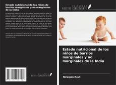 Buchcover von Estado nutricional de los niños de barrios marginales y no marginales de la India