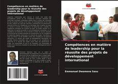 Portada del libro de Compétences en matière de leadership pour la réussite des projets de développement international