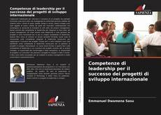 Capa do livro de Competenze di leadership per il successo dei progetti di sviluppo internazionale 