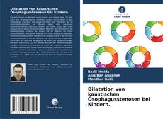 Capa do livro de Dilatation von kaustischen Ösophagusstenosen bei Kindern. 