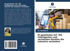 Copertina di KI-gestütztes IoT: Mit intelligenten und vernetzten Geräten die Industrie verändern