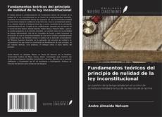 Bookcover of Fundamentos teóricos del principio de nulidad de la ley inconstitucional