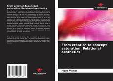 Bookcover of From creation to concept saturation: Relational aesthetics