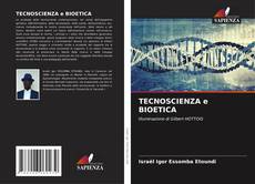 Bookcover of TECNOSCIENZA e BIOETICA