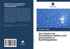 Borítókép a  Der Schutz von humanitären Helfern und Journalisten in Konfliktgebieten - hoz