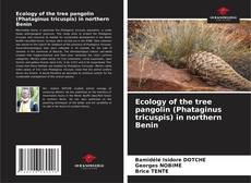 Portada del libro de Ecology of the tree pangolin (Phataginus tricuspis) in northern Benin