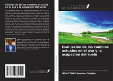 Buchcover von Evaluación de los cambios actuales en el uso y la ocupación del suelo