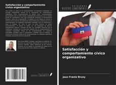 Satisfacción y comportamiento cívico organizativo kitap kapağı