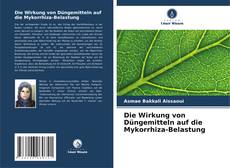 Обложка Die Wirkung von Düngemitteln auf die Mykorrhiza-Belastung