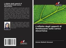 Copertina di L'effetto degli apporti di fertilizzanti sulla carica micorrizica