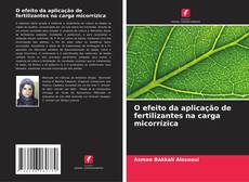 Capa do livro de O efeito da aplicação de fertilizantes na carga micorrízica 