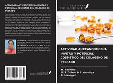 Couverture de ACTIVIDAD ANTICANCERÍGENA INVITRO Y POTENCIAL COSMÉTICO DEL COLÁGENO DE PESCADO