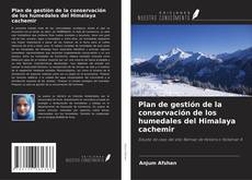 Couverture de Plan de gestión de la conservación de los humedales del Himalaya cachemir