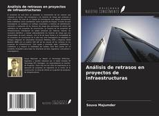 Couverture de Análisis de retrasos en proyectos de infraestructuras