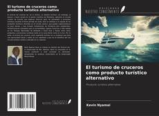 Couverture de El turismo de cruceros como producto turístico alternativo