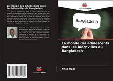 Le monde des adolescents dans les bidonvilles du Bangladesh kitap kapağı