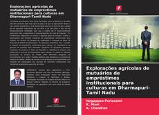 Couverture de Explorações agrícolas de mutuários de empréstimos institucionais para culturas em Dharmapuri-Tamil Nadu